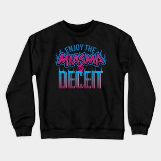 Miasma of Deceit Crewneck Sweatshirt